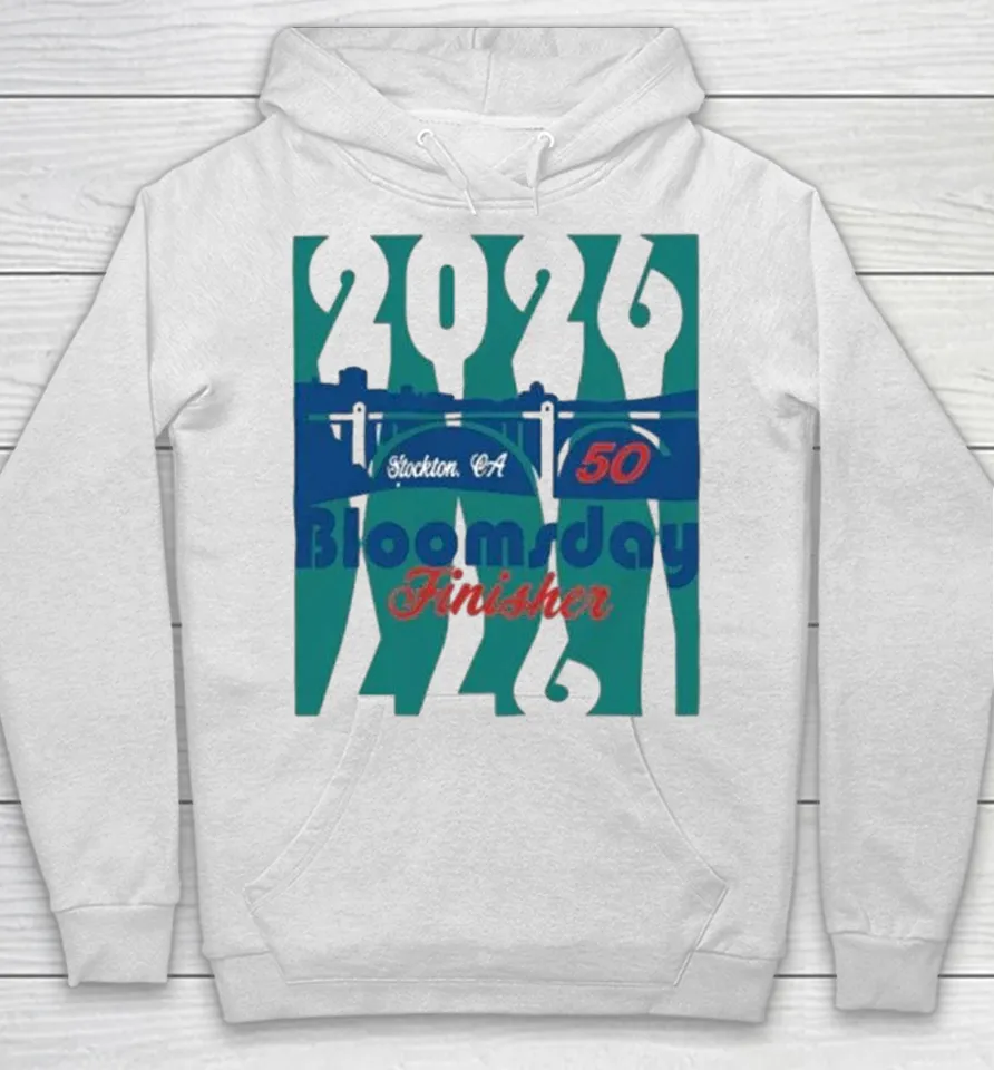 2026 50th Annual Bloomsday Finisher Stockton CA Race Hoodie