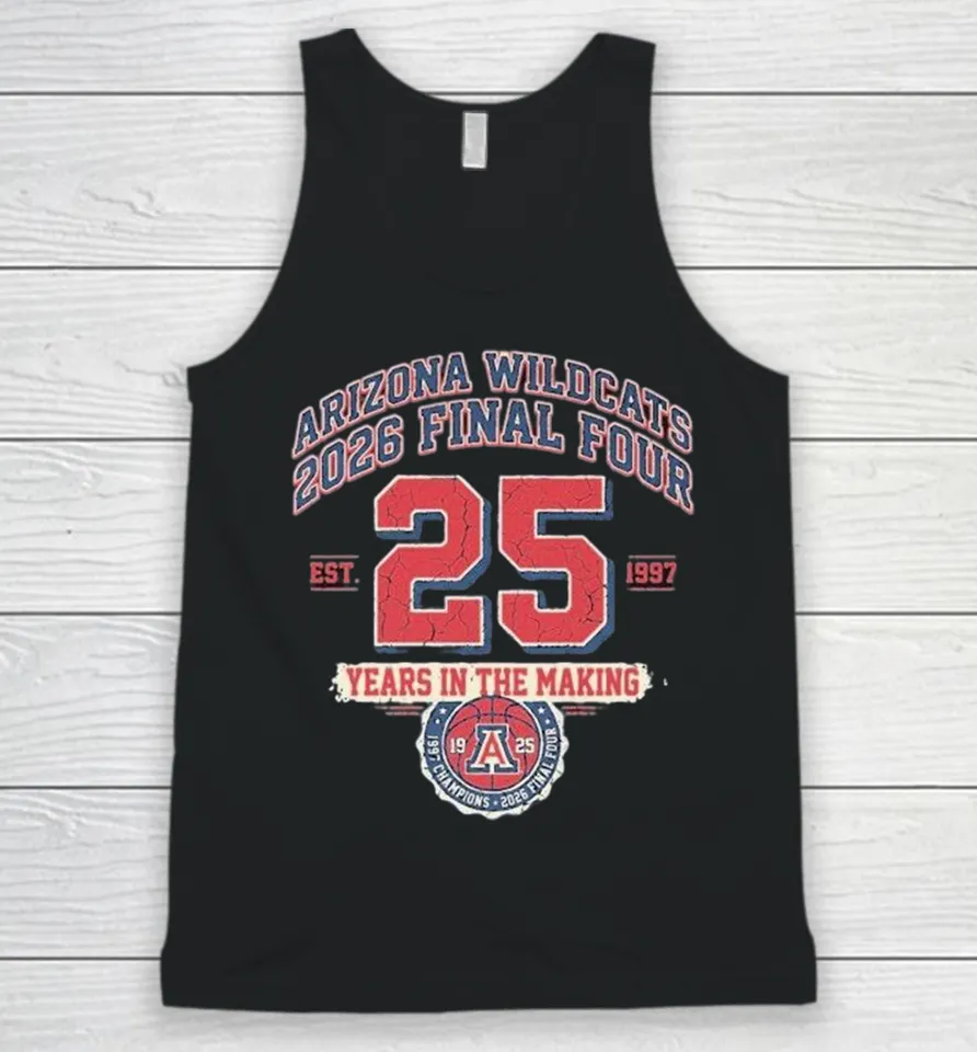 Arizona Wildcats 2026 Final Four 25 Years In The Making Est 1997 Tank Top