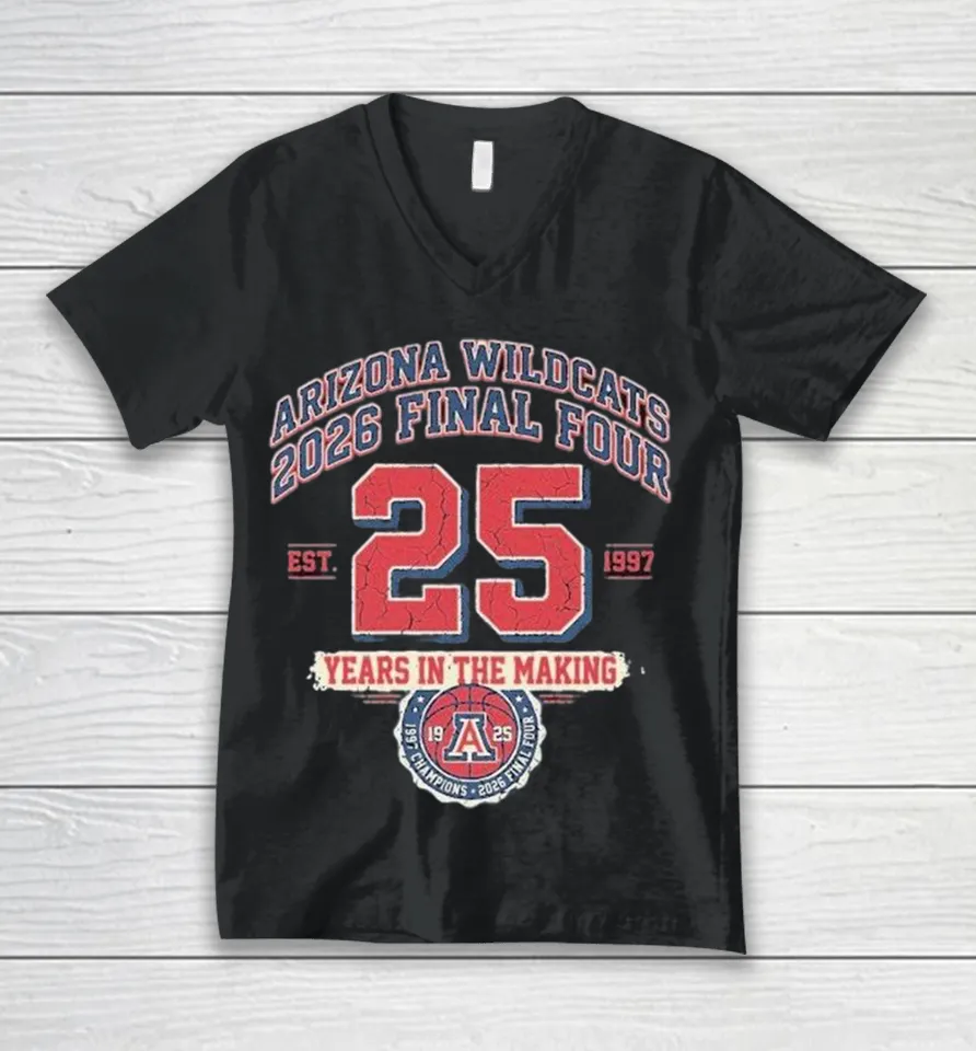 Arizona Wildcats 2026 Final Four 25 Years In The Making Est 1997 V-Neck T Shirt