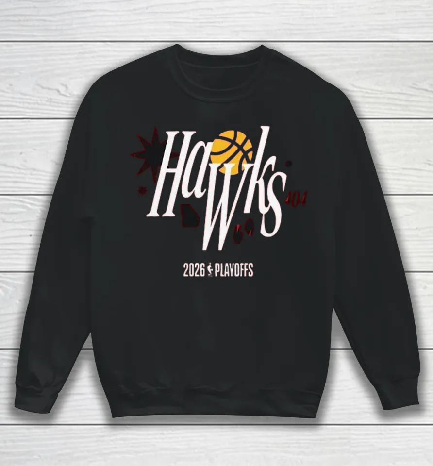 Atlanta Hawks 404 2026 NBA Playoffs Sweatshirt