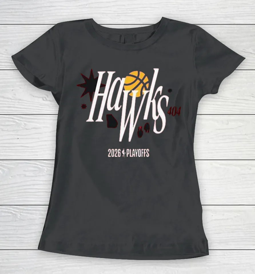 Atlanta Hawks 404 2026 NBA Playoffs Women T Shirt