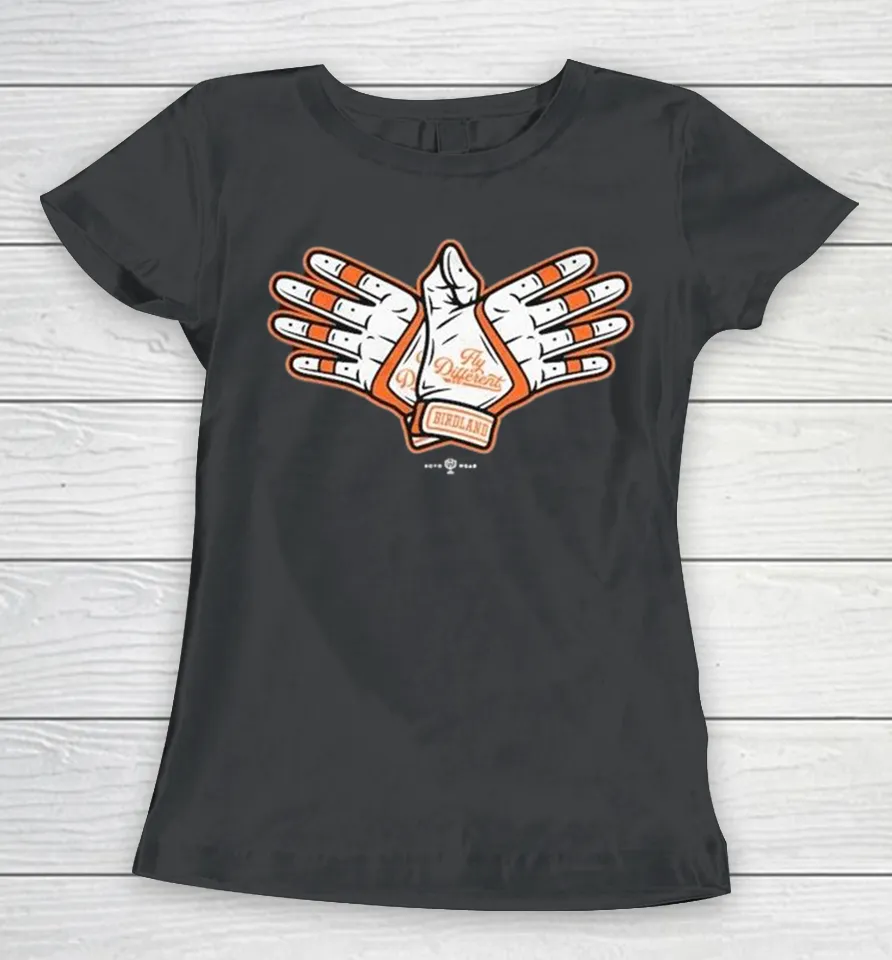 Baltimore Orioles Fly Different Birdland Hands Women T Shirt
