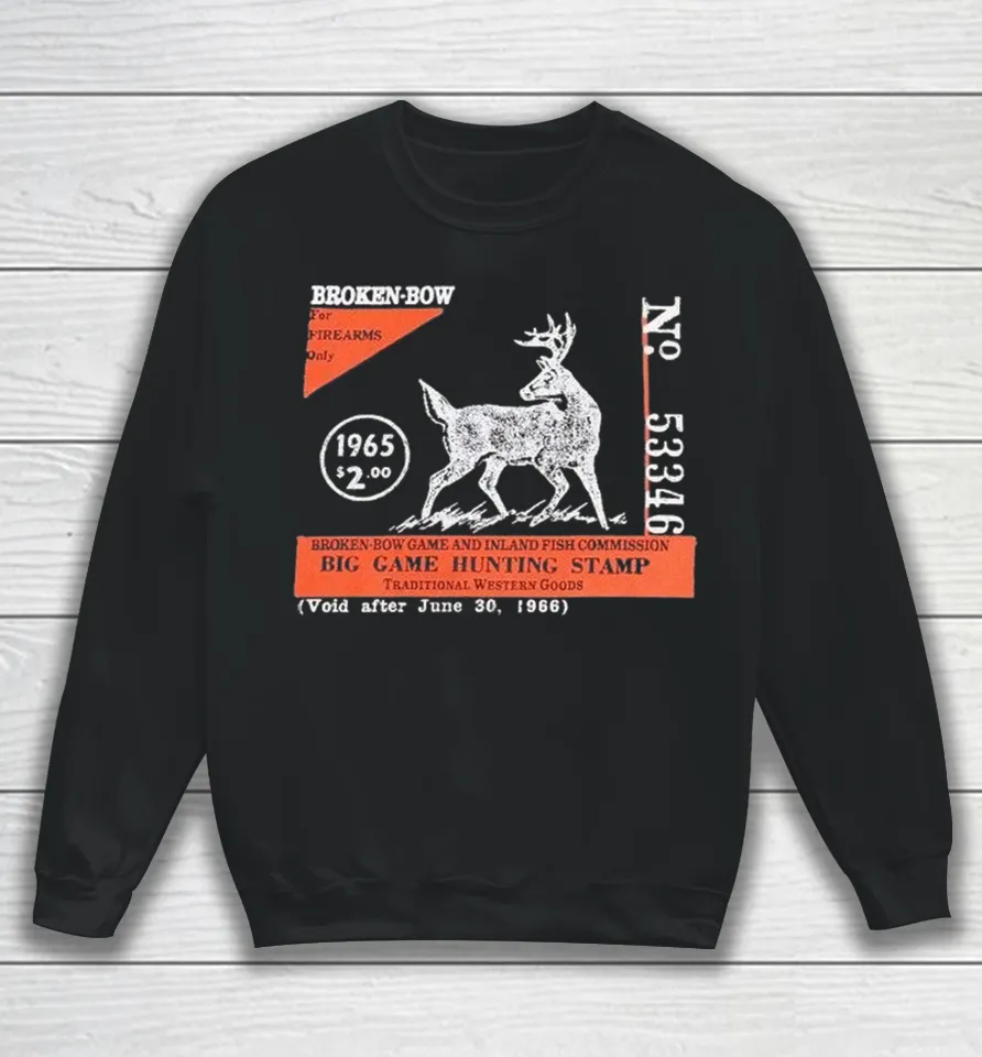 Big Game Hunting Stamp Broken Bow Void After June 30 1966 Sweatshirt
