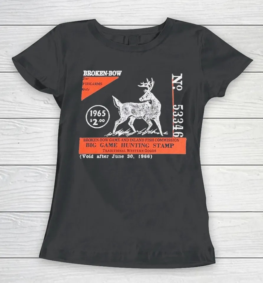 Big Game Hunting Stamp Broken Bow Void After June 30 1966 Women T Shirt