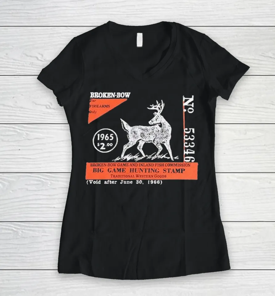 Big Game Hunting Stamp Broken Bow Void After June 30 1966 Women V-Neck T Shirt