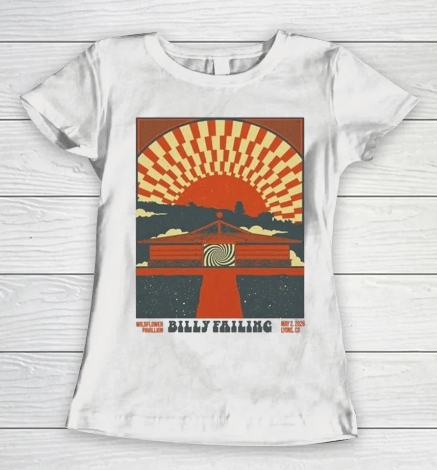 Billy Failing May 2 2026 Concert Lyons, Colorado Women T Shirt