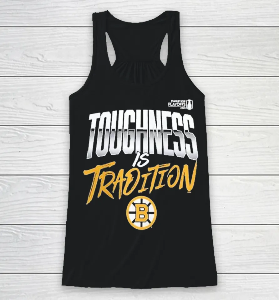 Boston Bruins Toughness Is Tradition 2026 Stanley Cup Playoffs Slogan Racerback Tank