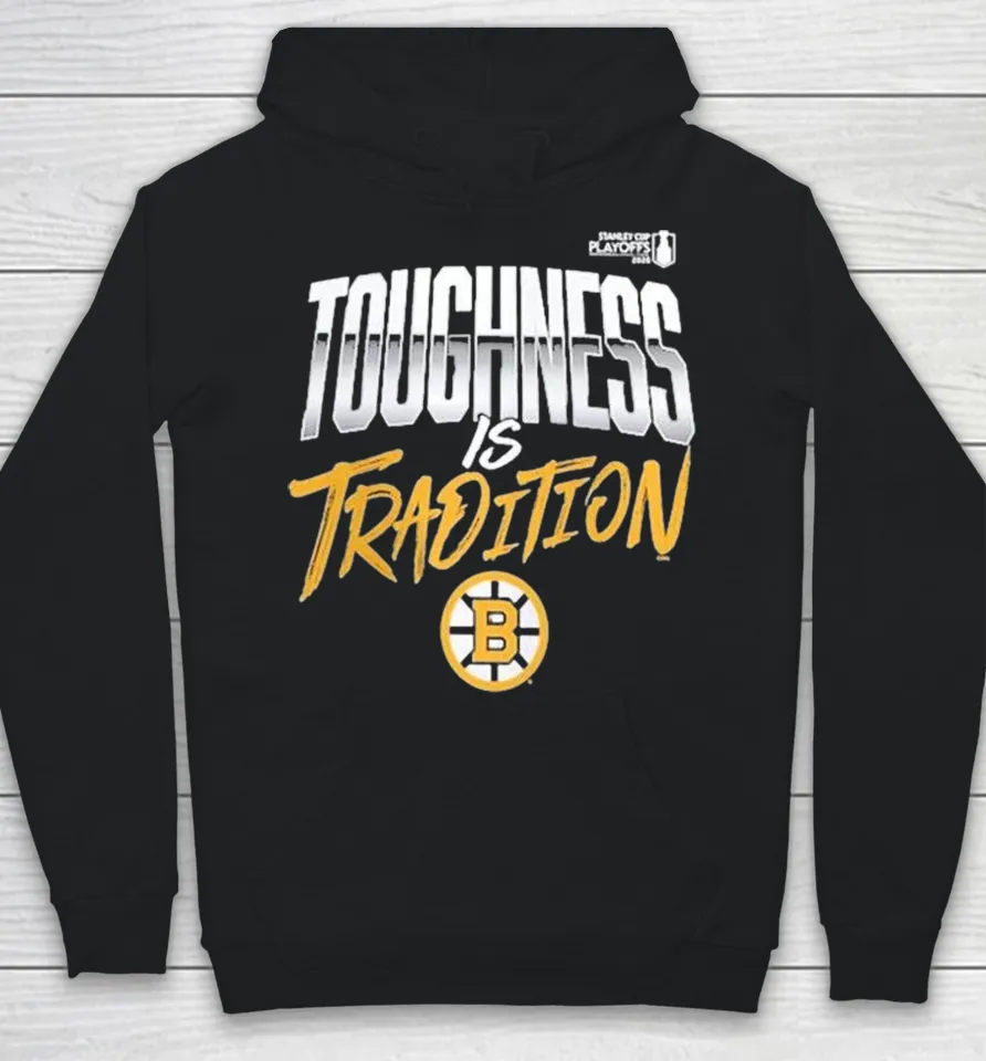 Boston Bruins Toughness Is Tradition 2026 Stanley Cup Playoffs Slogan Hoodie