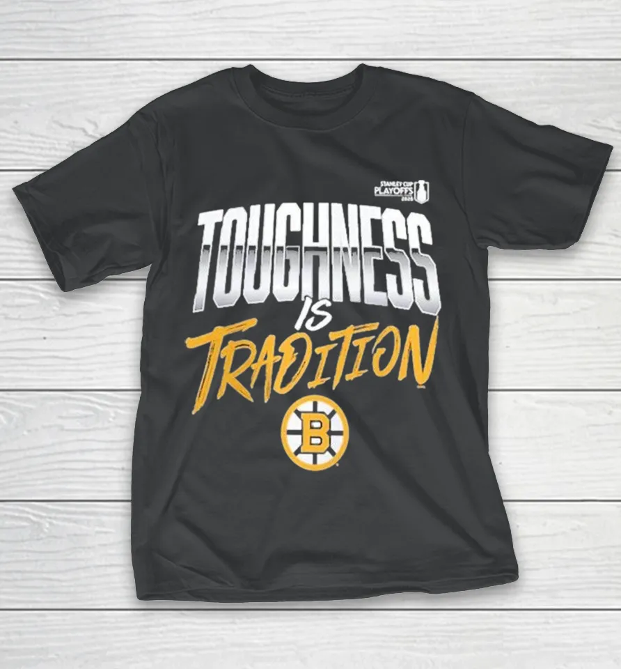 Boston Bruins Toughness Is Tradition 2026 Stanley Cup Playoffs Slogan T Shirt