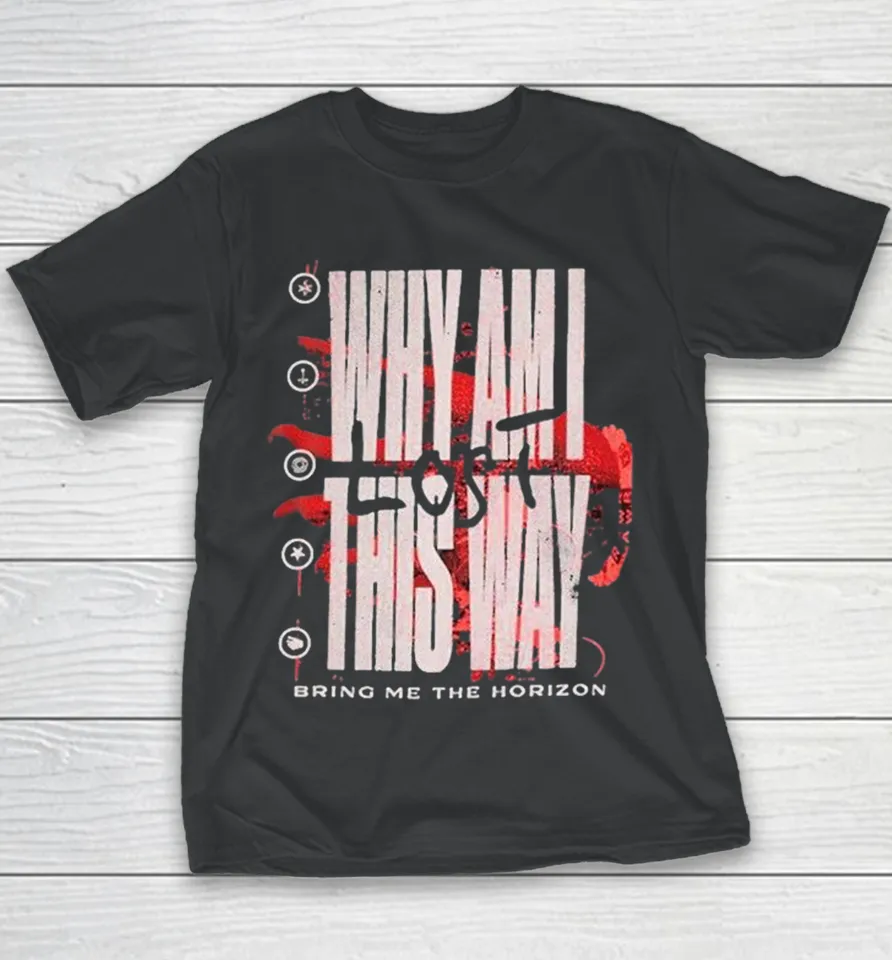 Bring Me The Horizon Why Am I This Way Lost Youth T Shirt