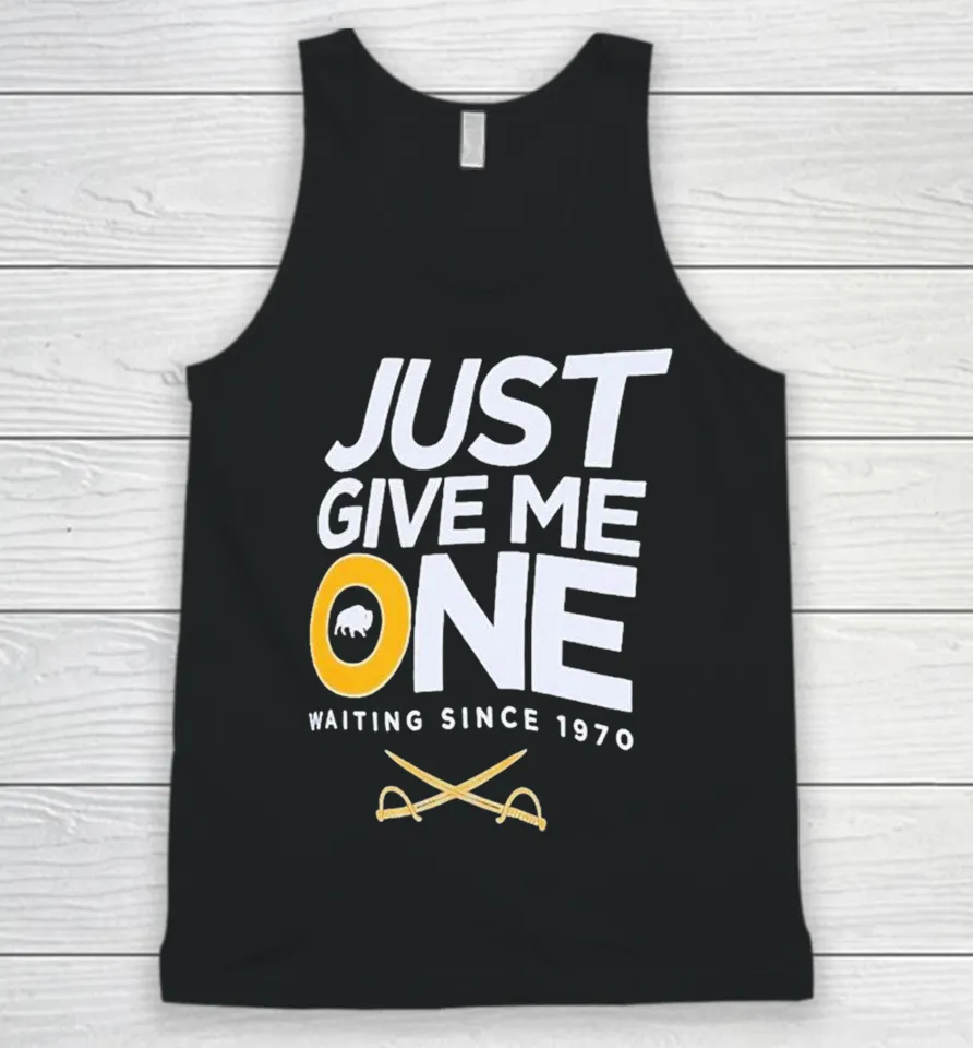 Buffalo Sabres Just Give Me One Waiting Since 1970 Tank Top