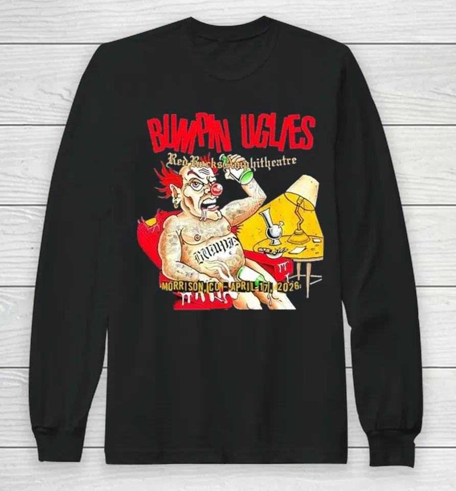 Bumpin Uglies Red Rocks 2026 Morrison Co April 17 2026 Long Sleeve T Shirt