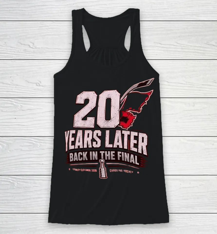Carolina Hurricanes 20 Years Later Back In The Final 2026 Racerback Tank