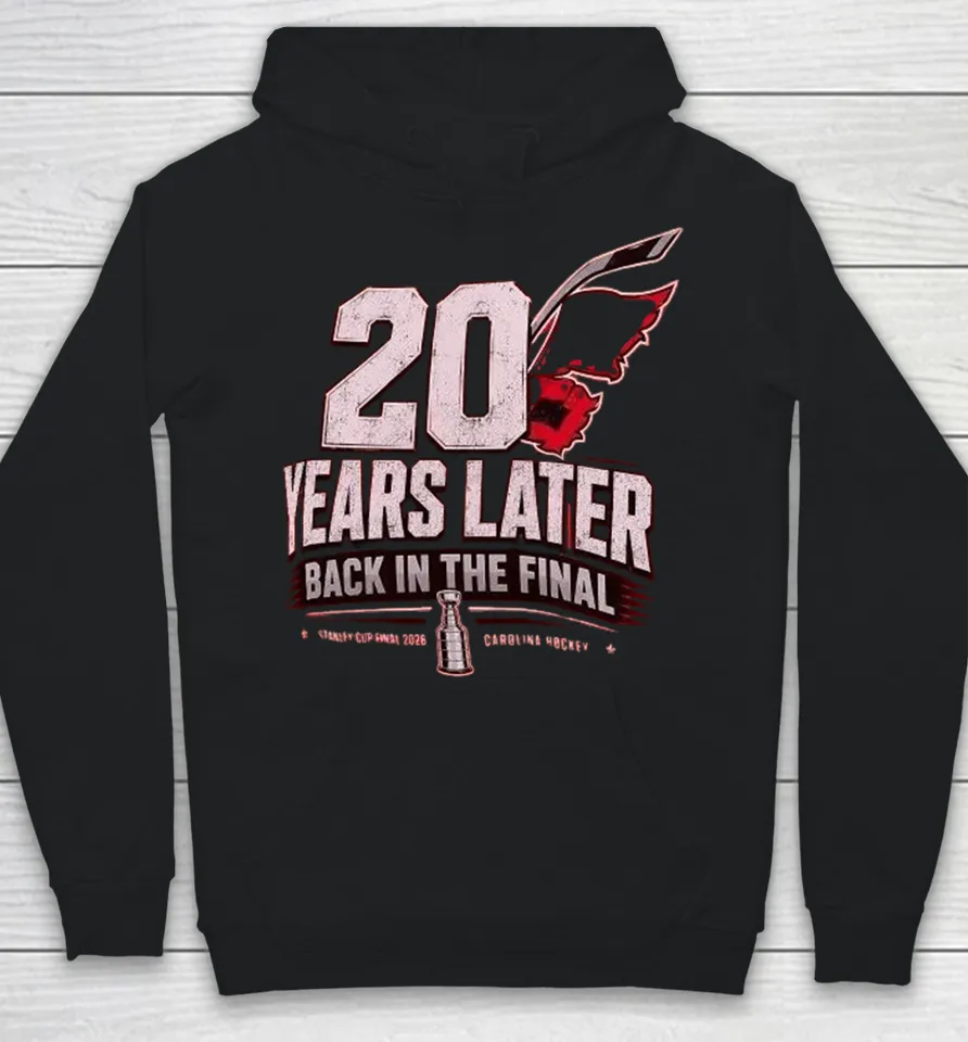 Carolina Hurricanes 20 Years Later Back In The Final 2026 Hoodie