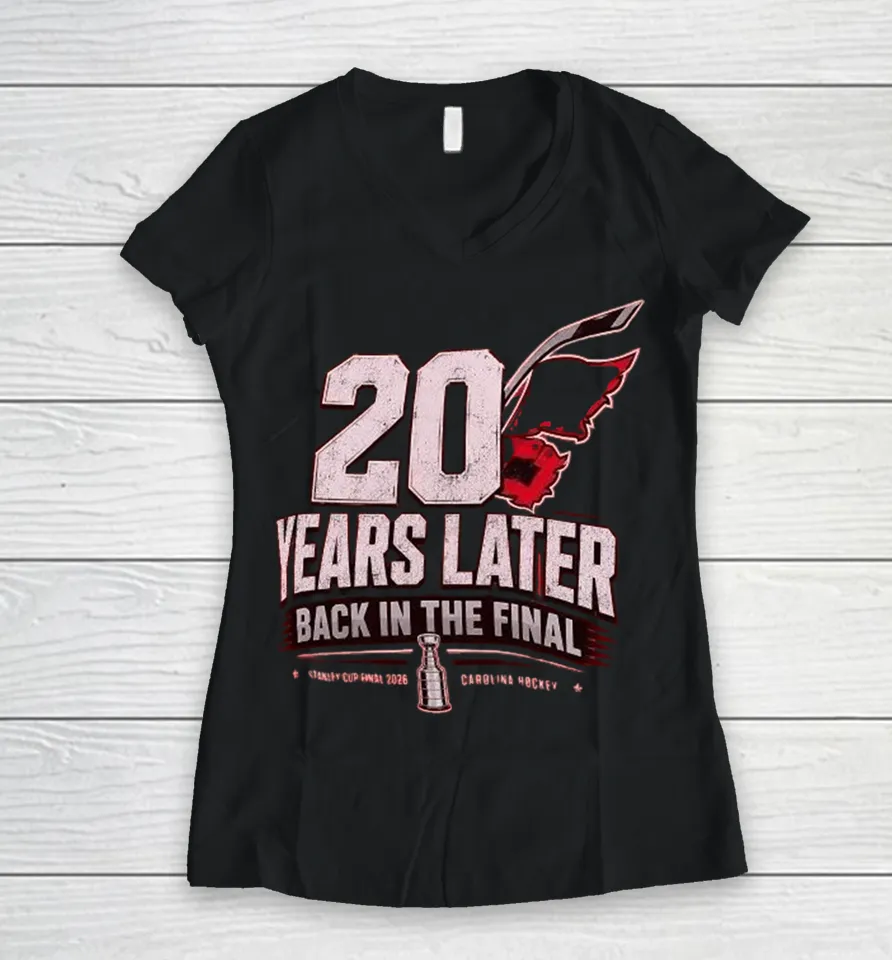 Carolina Hurricanes 20 Years Later Back In The Final 2026 Women V-Neck T Shirt
