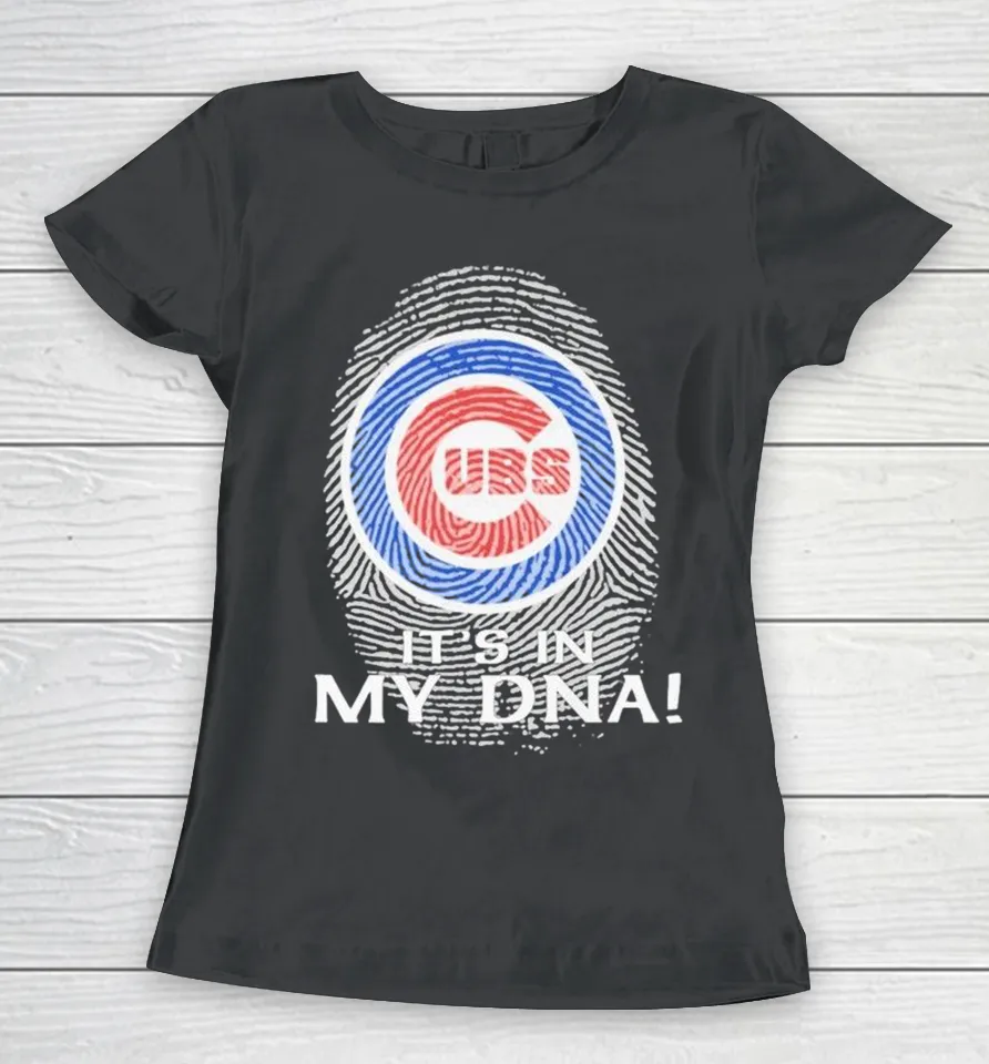 Chicago Cubs It’s In My DNA Fingerprint Women T Shirt