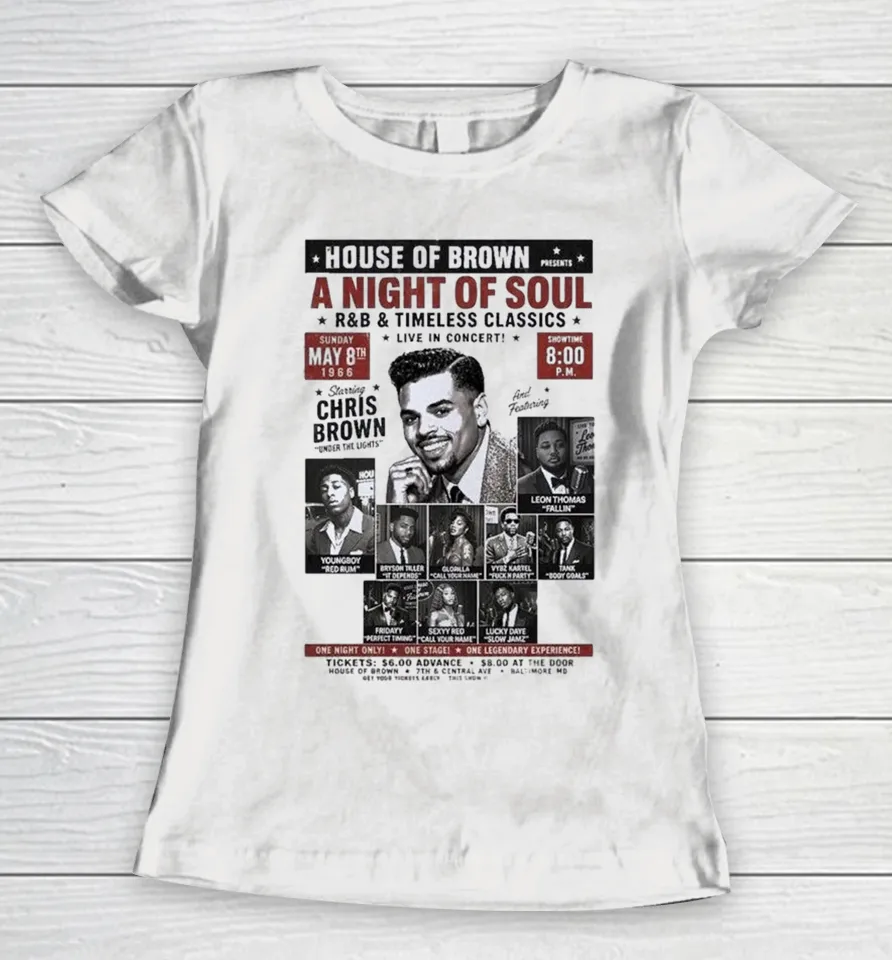 Chris Brown Brown House Of Brown A Night Of Soul R And B Timeless Classics Live In Concert May 8 2026 Women T Shirt