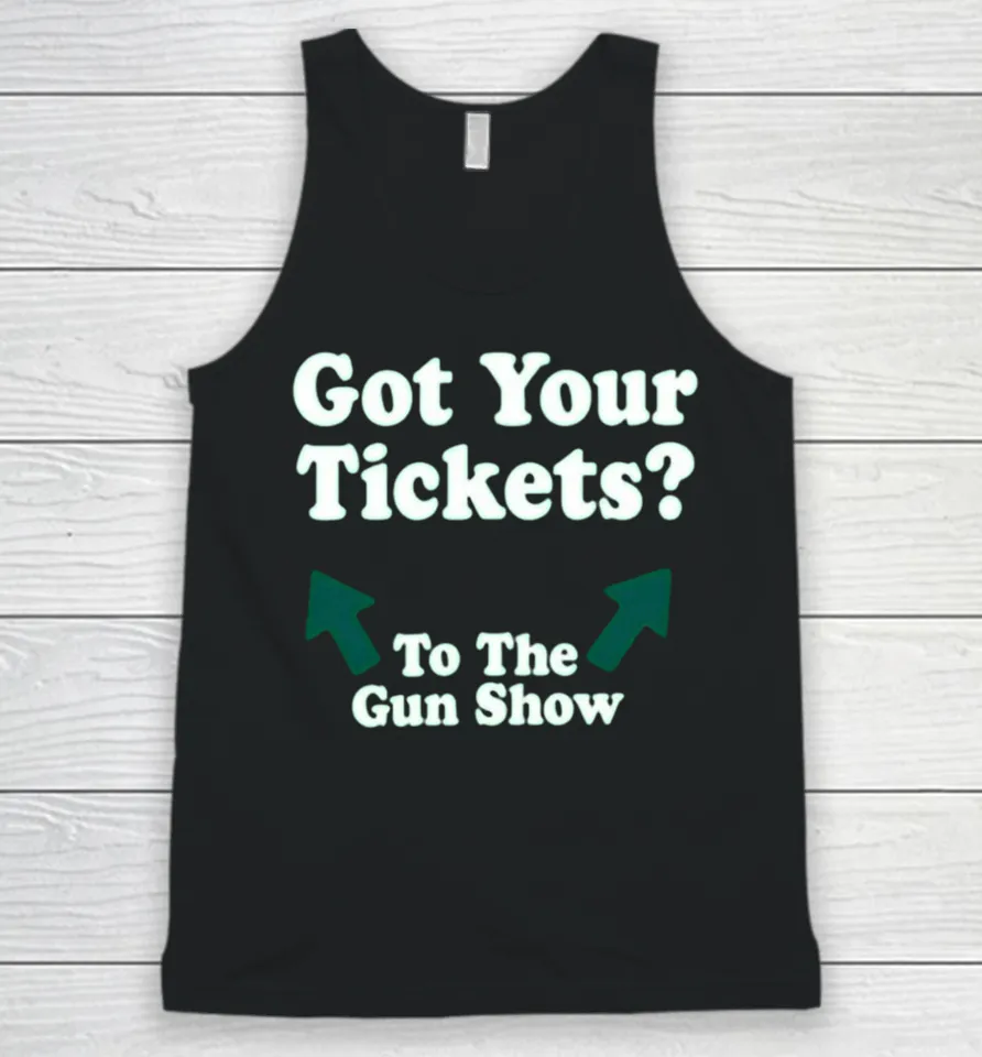 Chris Pontius Got Your Tickets To The Gun Show Tank Top