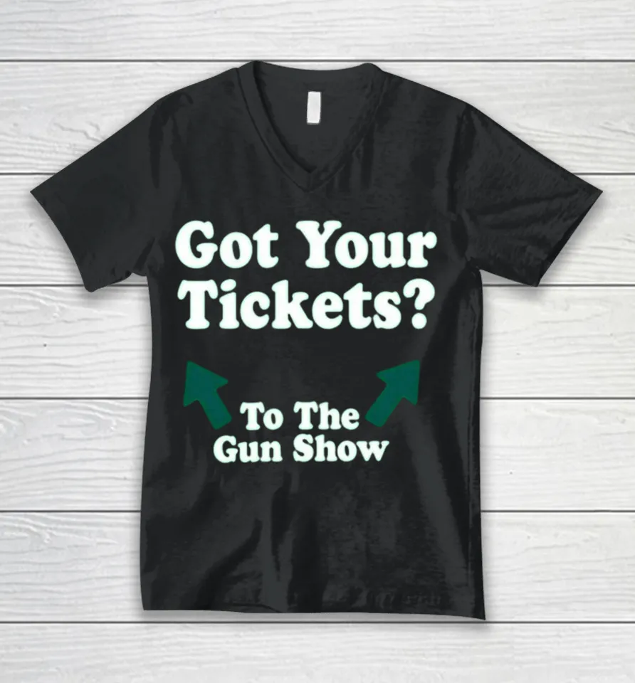 Chris Pontius Got Your Tickets To The Gun Show V-Neck T Shirt