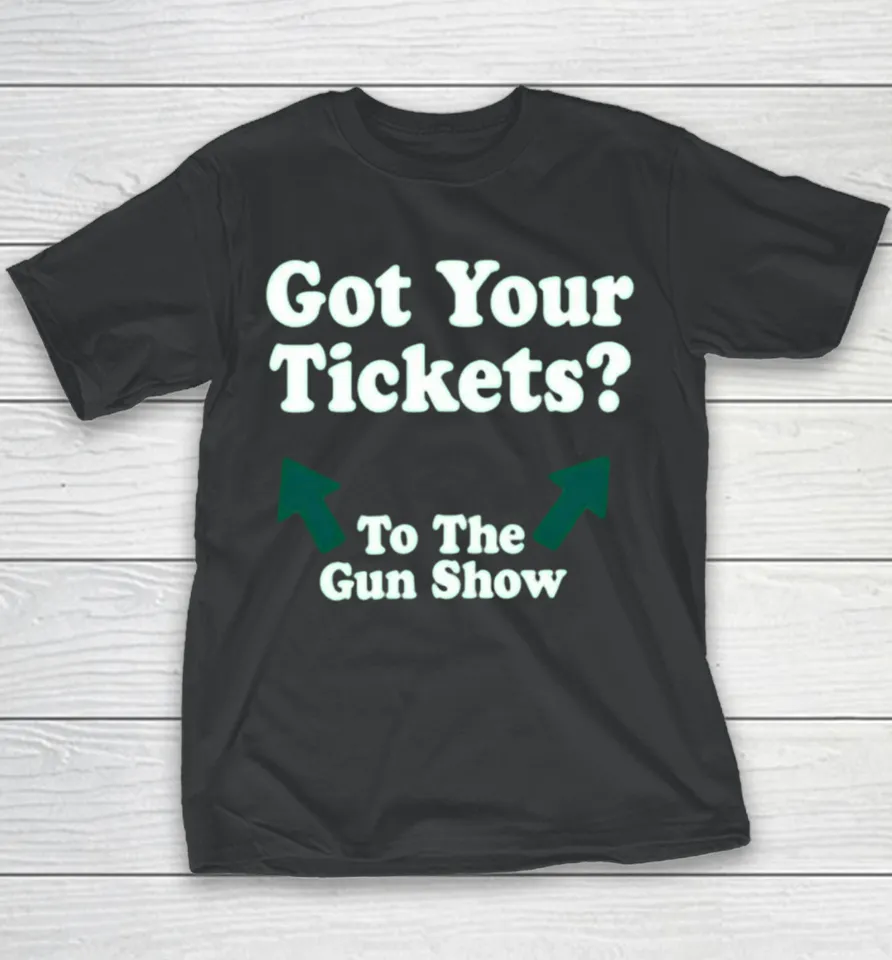 Chris Pontius Got Your Tickets To The Gun Show Youth T Shirt