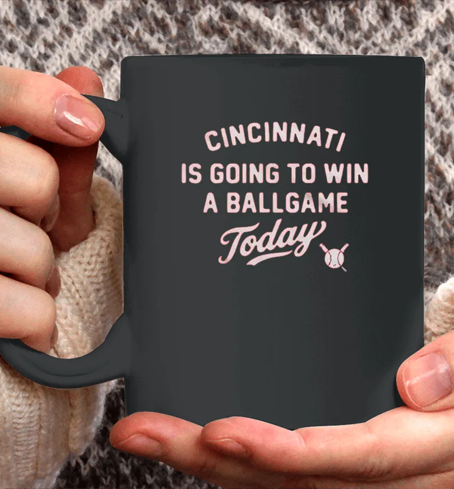 Cincinnati Reds Is Going To Win A Ballgame Today Coffee Mug