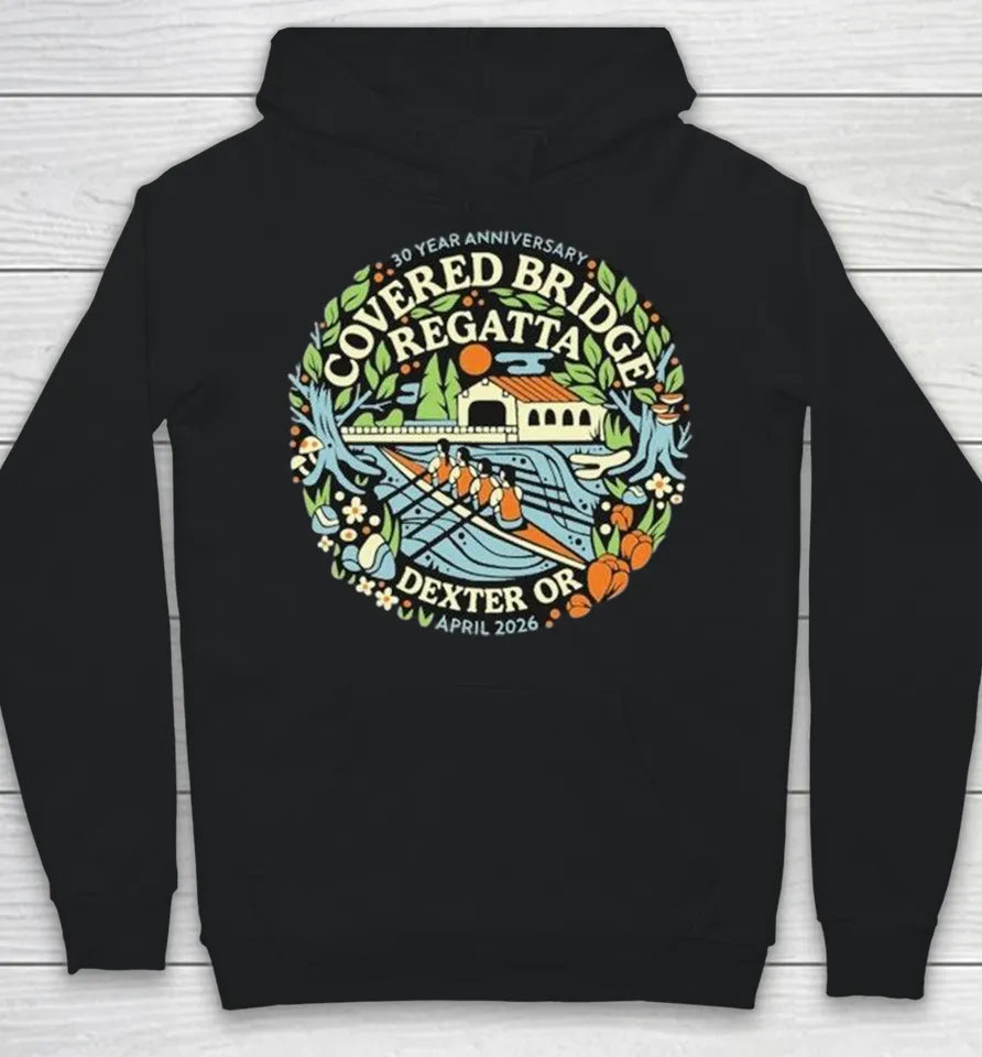 Covered Bridge Regatta Dexter OR April 2026 30 Year Anniversary Hoodie