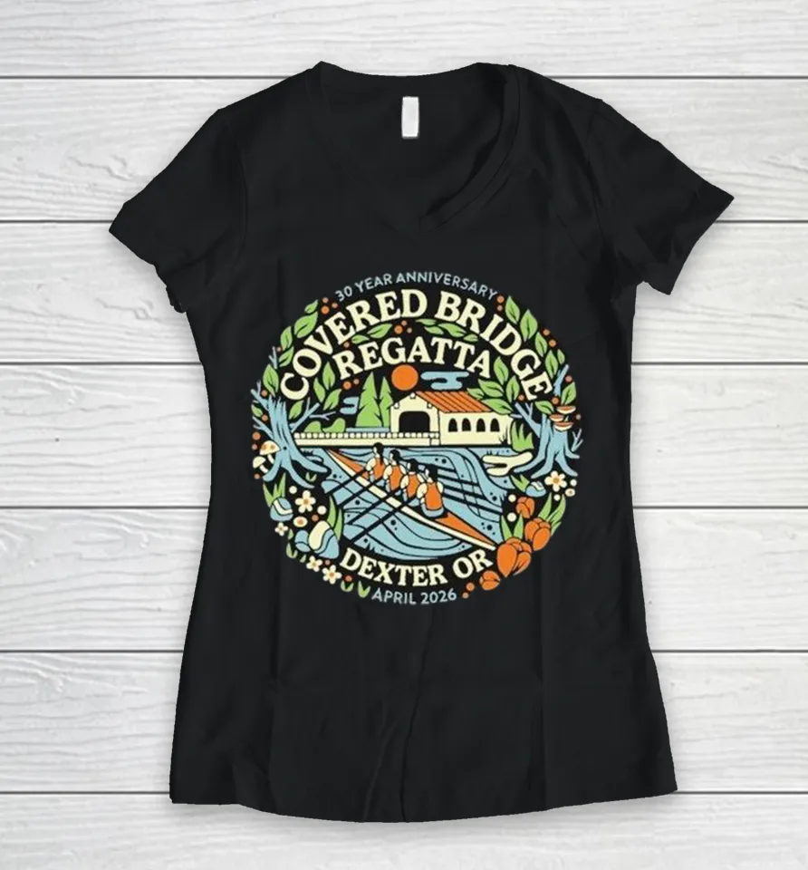 Covered Bridge Regatta Dexter Or April 2026 30 Year Anniversary Women V-Neck T-Shirt Covered Bridge Regatta Dexter Or April 2026 30 Year Anniversary Women V-Neck T-Shirt