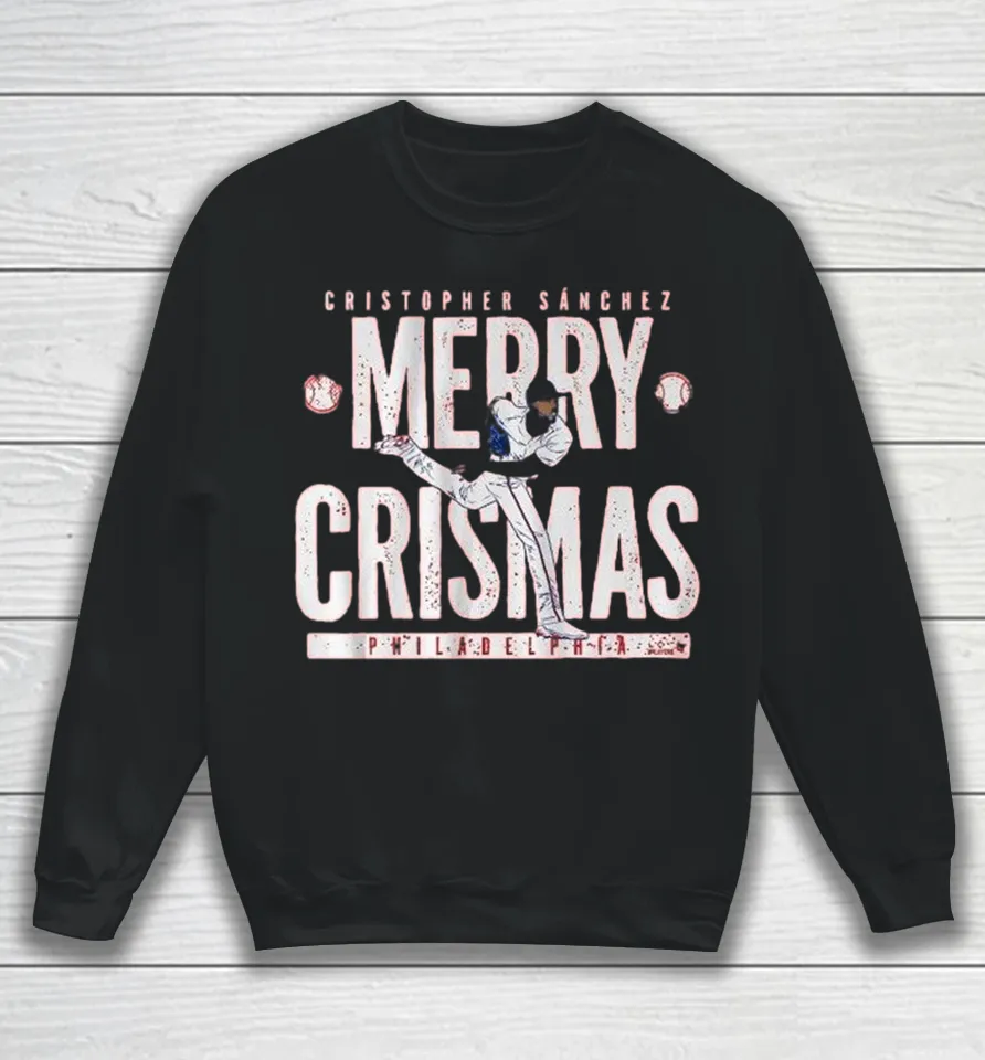 Cristopher Sanchez Merry Crismas Philadelphia Phillies Sweatshirt