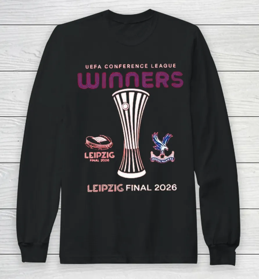 Crystal Palace Leipzig 2026 UECL Final Winners Long Sleeve T Shirt