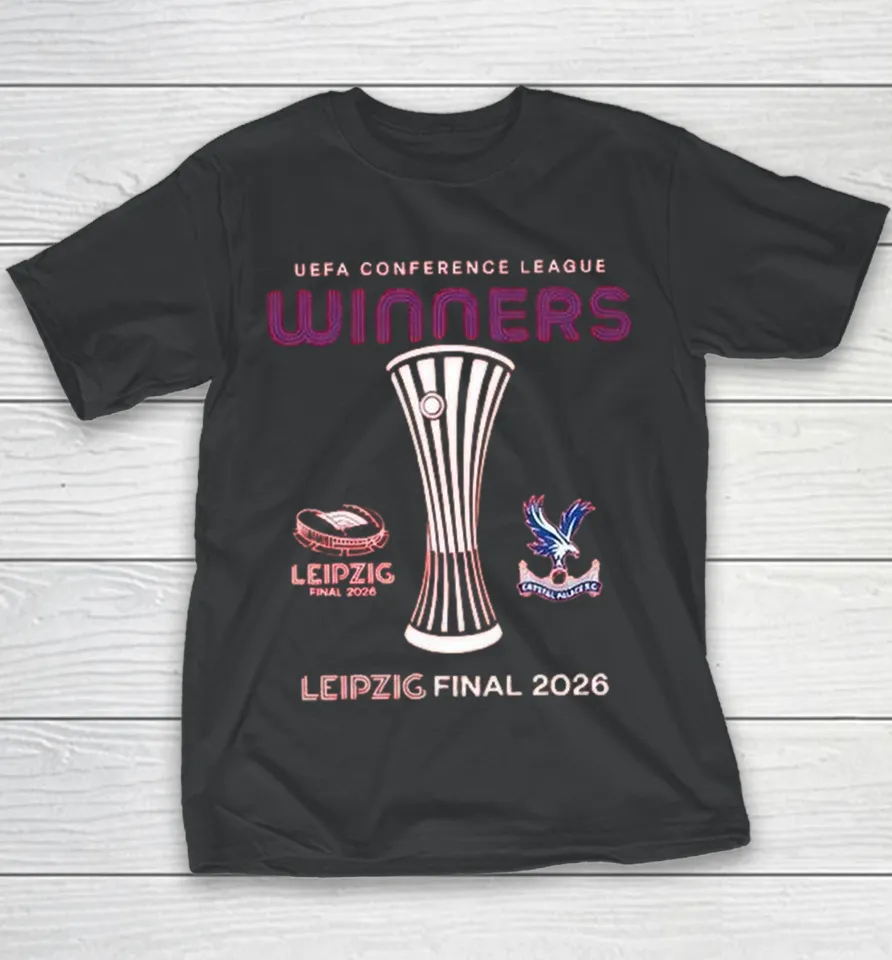 Crystal Palace Leipzig 2026 UECL Final Winners Youth T Shirt
