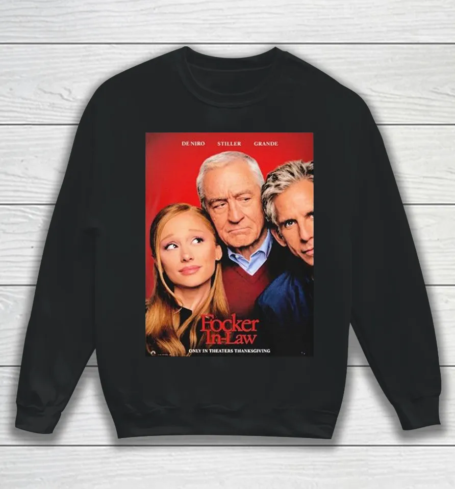 De Niro Stiller Grande Focker In Law Movie 2026 Only In Theaters Thanksgiving Sweatshirt