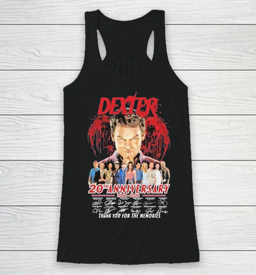 Dexter 20Th Anniversary 2006–2026 Thank You For The Memories Signatures Racerback Tank Dexter 20Th Anniversary 2006–2026 Thank You For The Memories Signatures Racerback Tank