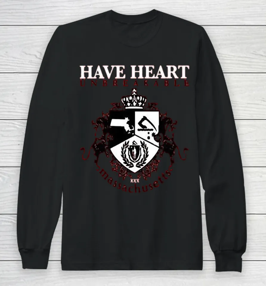 Have Heart Unbreakable Massachusetts Long Sleeve T Shirt