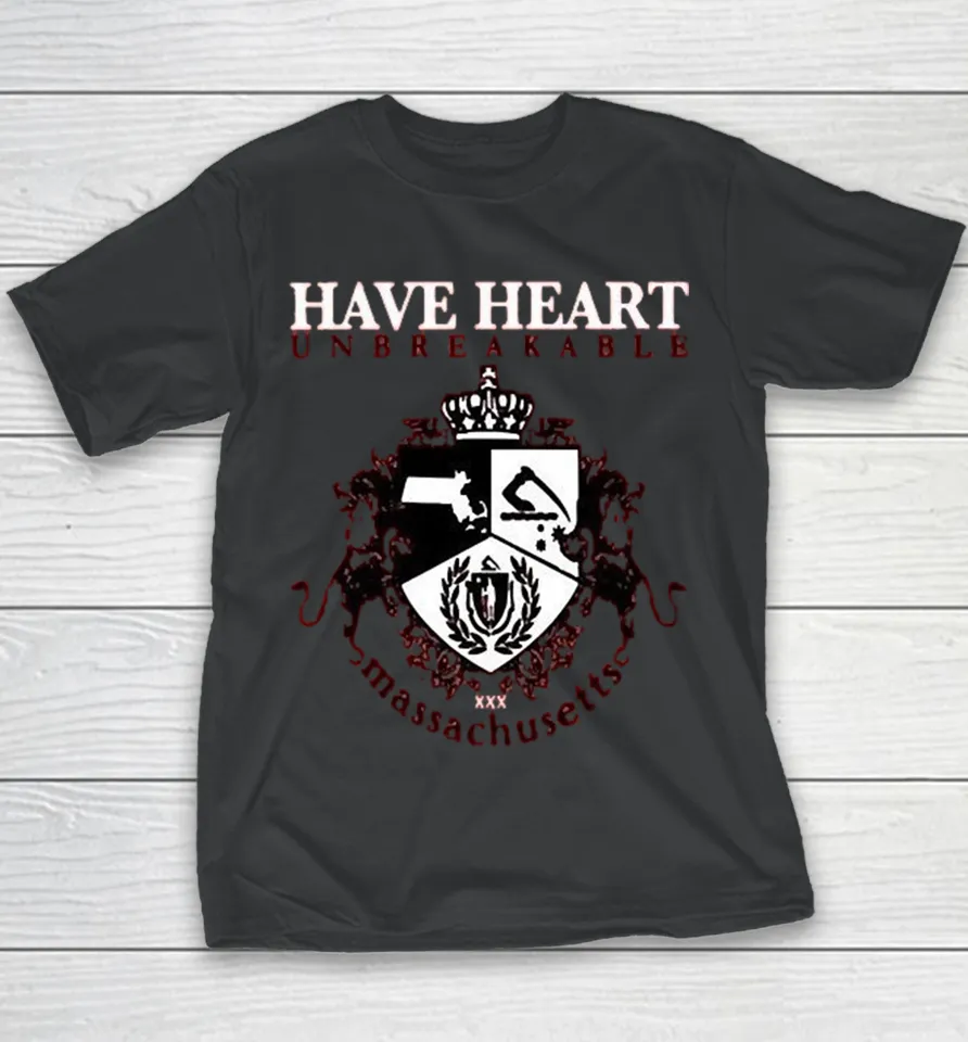 Have Heart Unbreakable Massachusetts Youth T Shirt