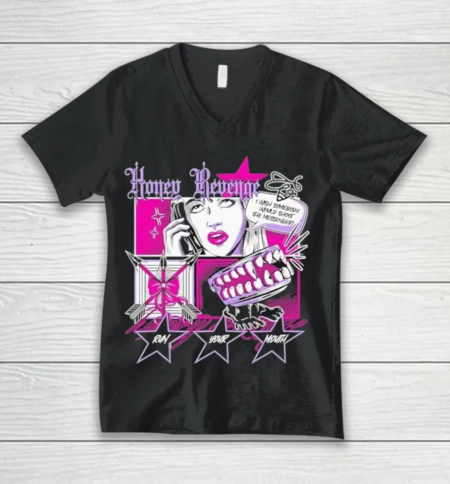 Honey Revenge I Wish Somebody Would Shoot The Messenger Run Your Mouth Comic V-Neck T Shirt