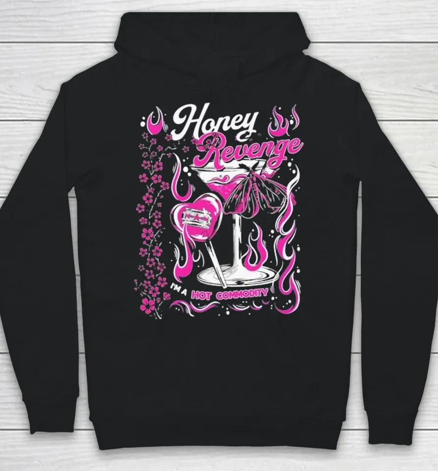 Honey Revenge I’m A Hot Commodity Hoodie