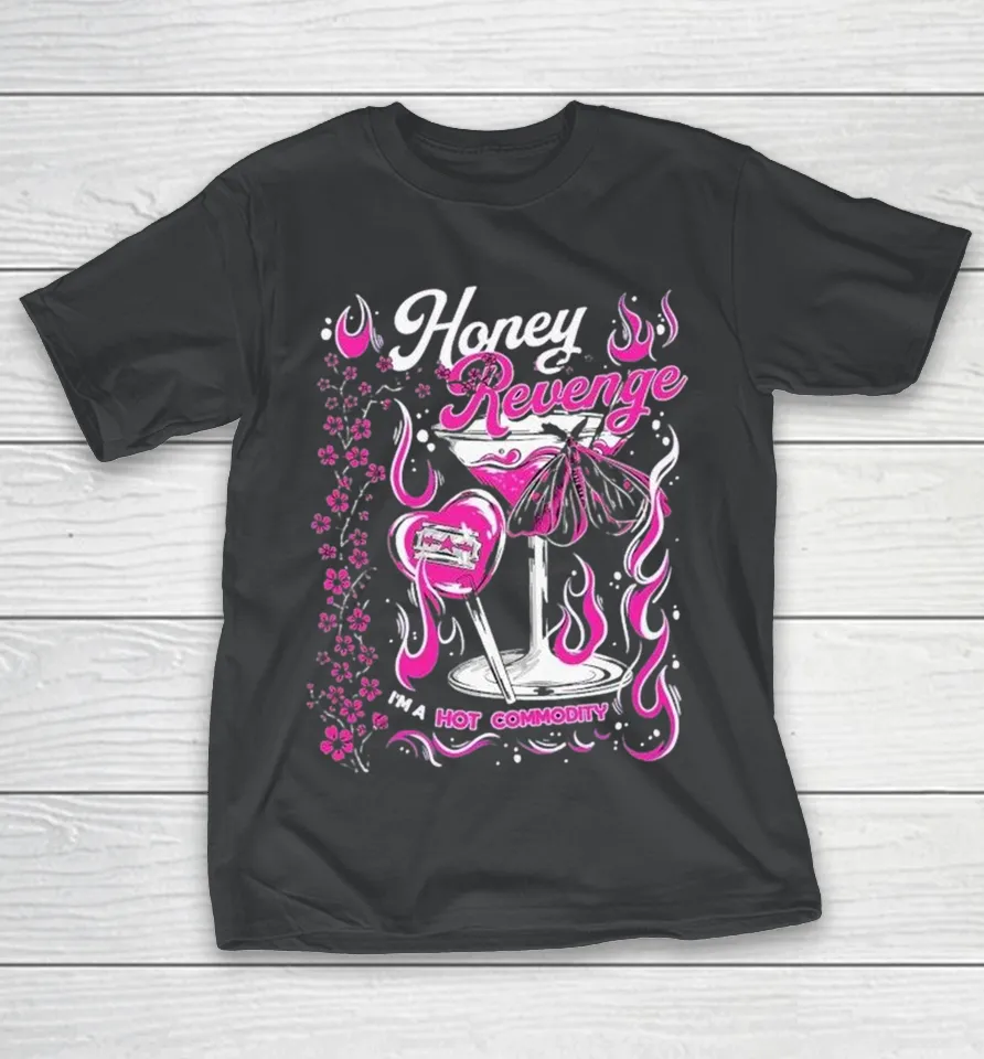 Honey Revenge I’m A Hot Commodity Shirt Honey Revenge I’m A Hot Commodity Shirt