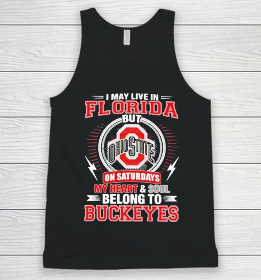 I May Live In Florida But Ohio On Saturdays My Heart And Soul Belong To State Buckeyes Tank Top