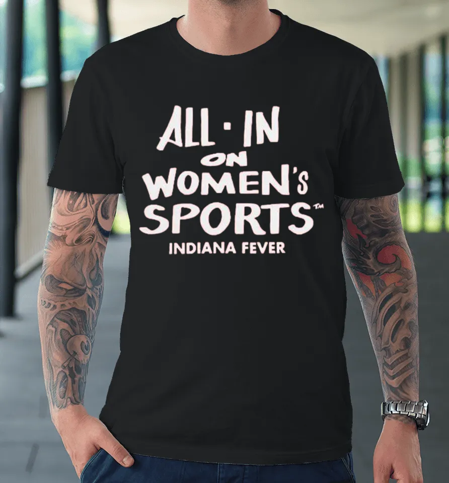 Indiana Fever All In Women’s Sports Premium T Shirt