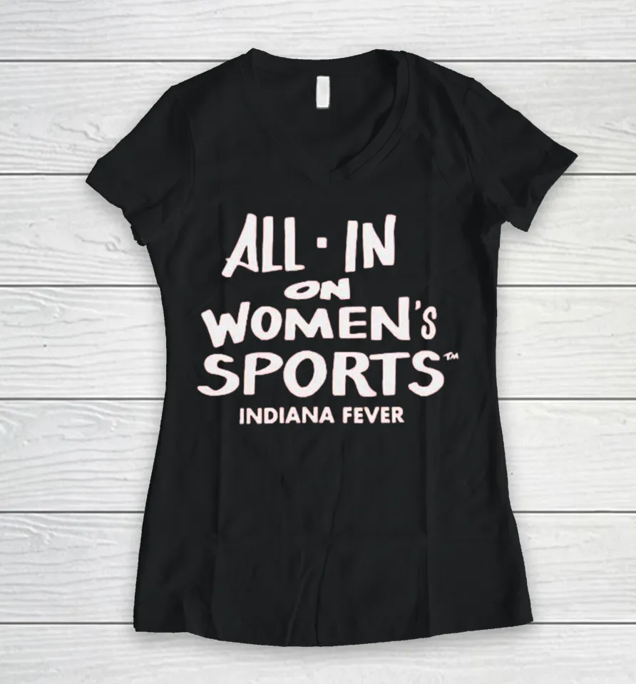 Indiana Fever All In Women’s Sports Women V-Neck T Shirt