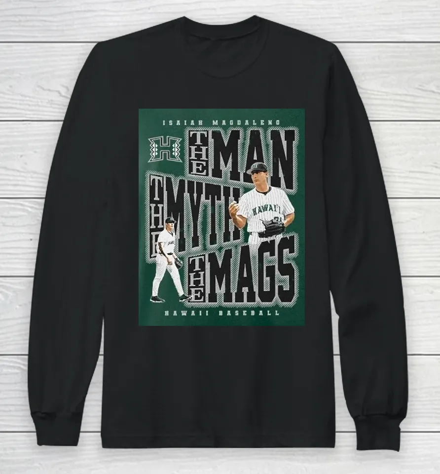 Isaiah Magdaleno The Man, The Myth, The Mags Hawaii Rainbow Warriors Long Sleeve T Shirt