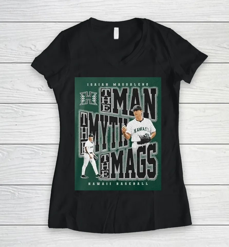 Isaiah Magdaleno The Man, The Myth, The Mags Hawaii Rainbow Warriors Women V-Neck T Shirt