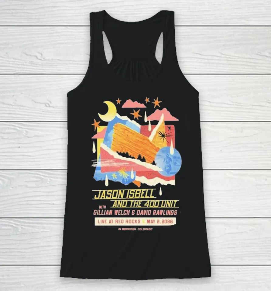 Jason Isbell & The 400 Unit Gillian Welch And David Rawlings Tour Morrison, Co May 02, 2026 Racerback Tank