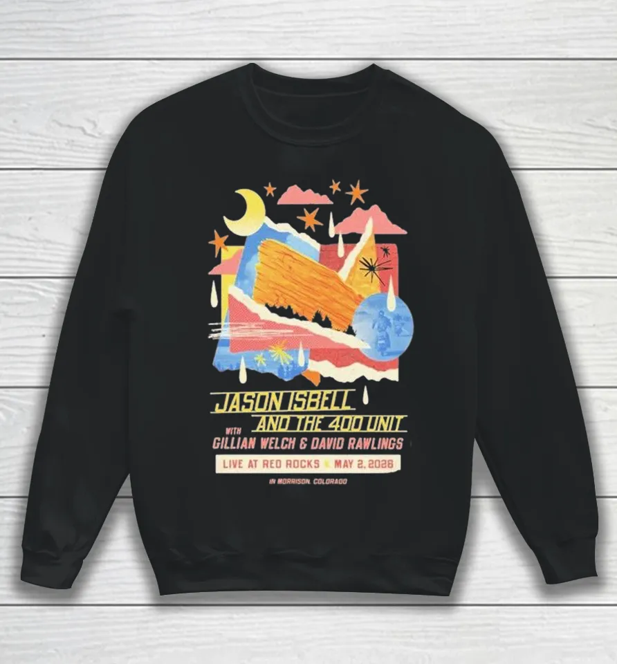 Jason Isbell & The 400 Unit Gillian Welch And David Rawlings Tour Morrison, Co May 02, 2026 Sweatshirt