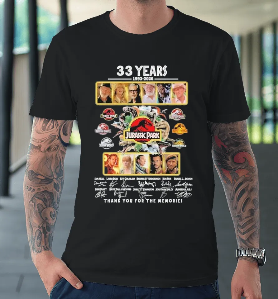 Jurassic Park 33rd Anniversary 1993–2026 Thank You For The Memories Premium T Shirt