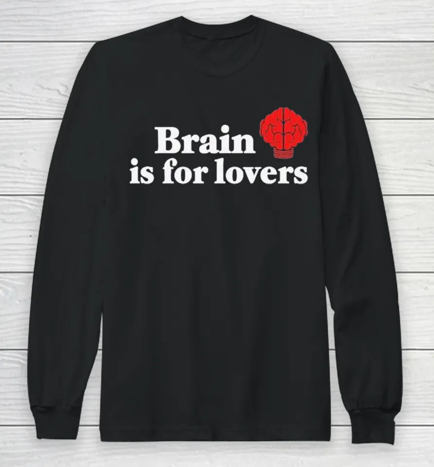 Justin Bieber Brain Is For Lovers Long Sleeve T Shirt