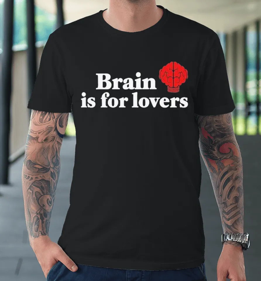 Justin Bieber Brain Is For Lovers Premium T Shirt