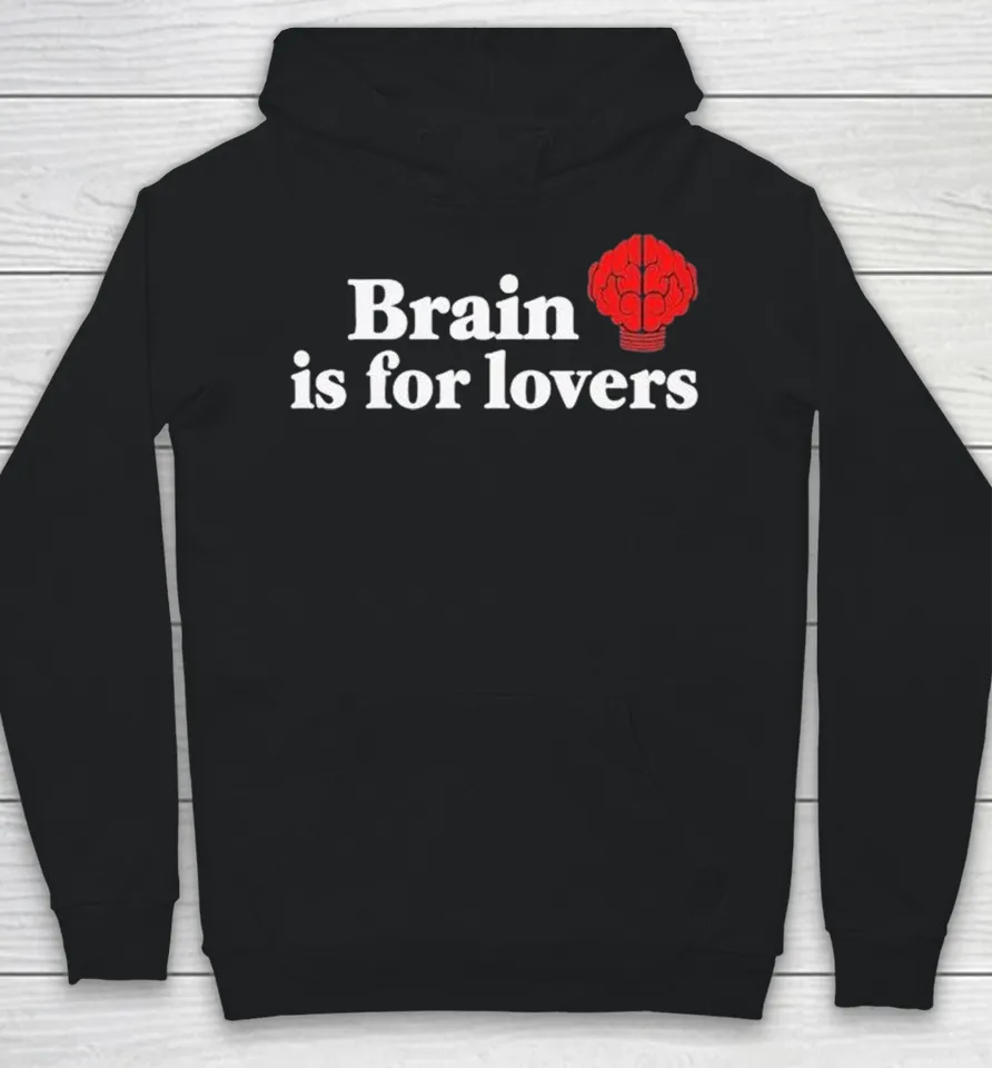 Justin Bieber Brain Is For Lovers Hoodie