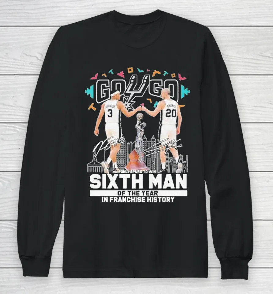 Keldon Johnson And Manu Ginóbili San Antonio Spurs Go Go Only Spurs To Win Sixth Man Of The Year In Franchise History Signatures Long Sleeve T Shirt