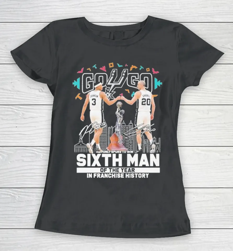 Keldon Johnson And Manu Ginóbili San Antonio Spurs Go Go Only Spurs To Win Sixth Man Of The Year In Franchise History Signatures Women T Shirt